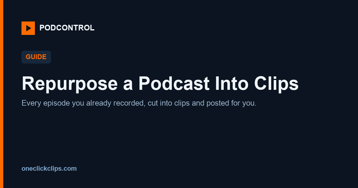 Repurpose a Podcast Into Clips: Turn Long Videos Into Shorts share card from PodControl